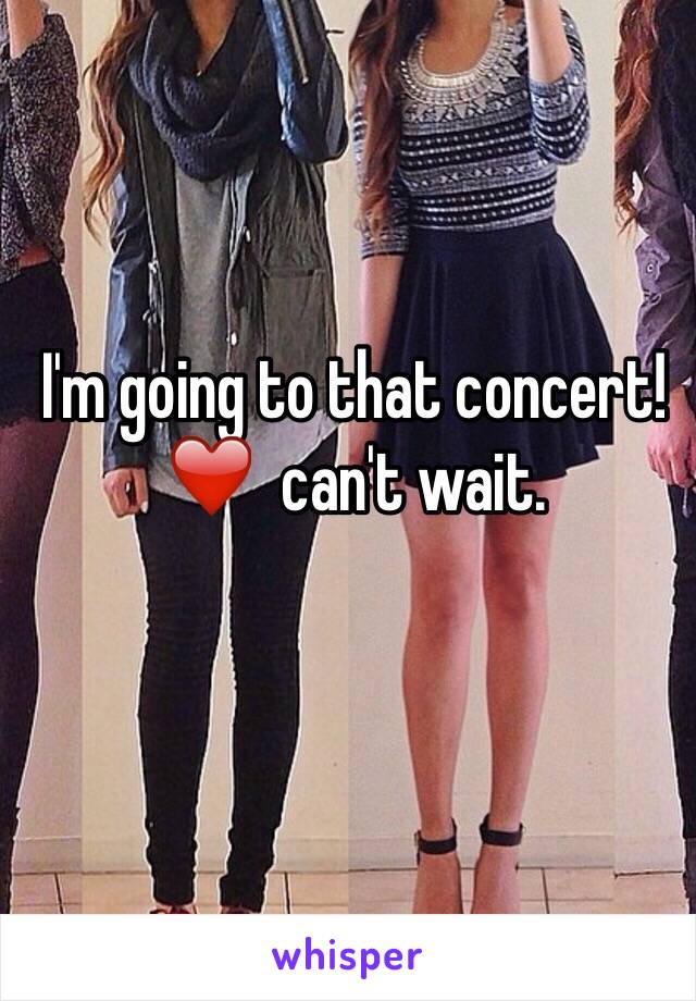 I'm going to that concert! ❤️  can't wait. 