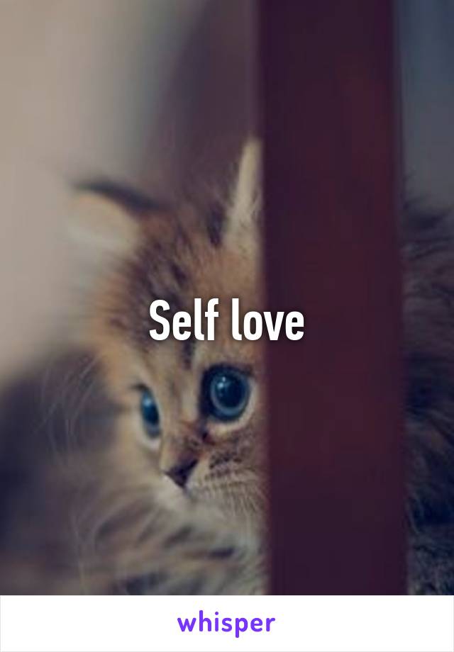 Self love