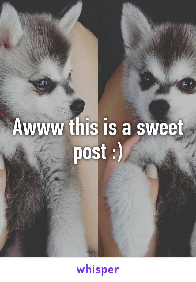 Awww this is a sweet post :)