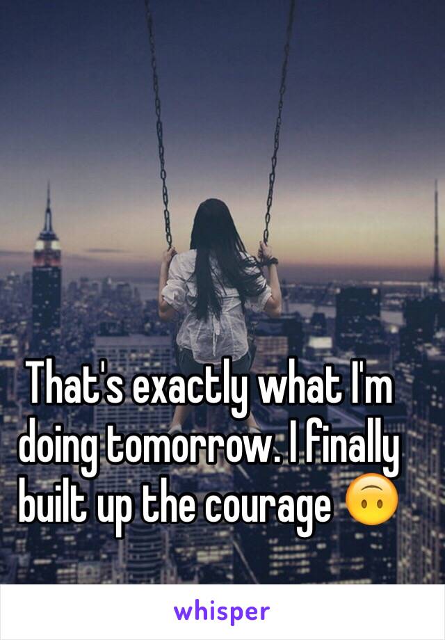 That's exactly what I'm doing tomorrow. I finally built up the courage 🙃