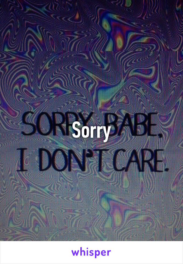 Sorry