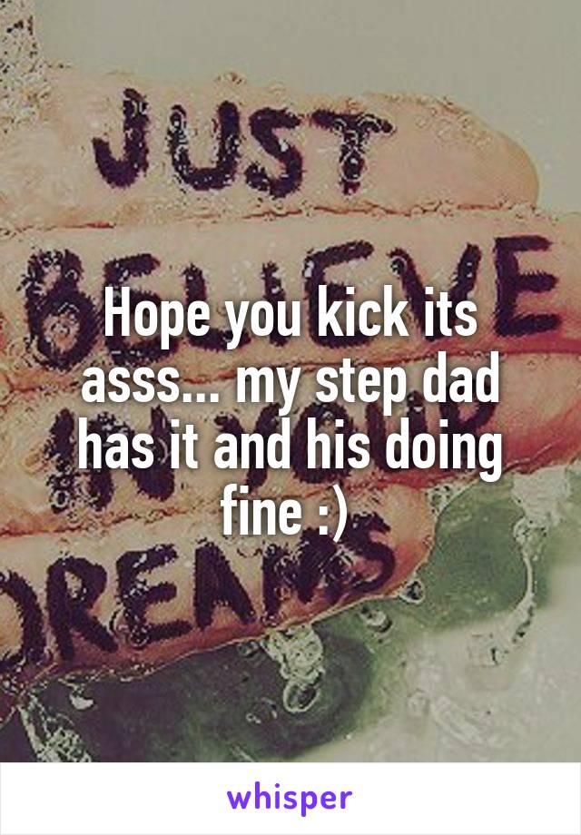 Hope you kick its asss... my step dad has it and his doing fine :) 
