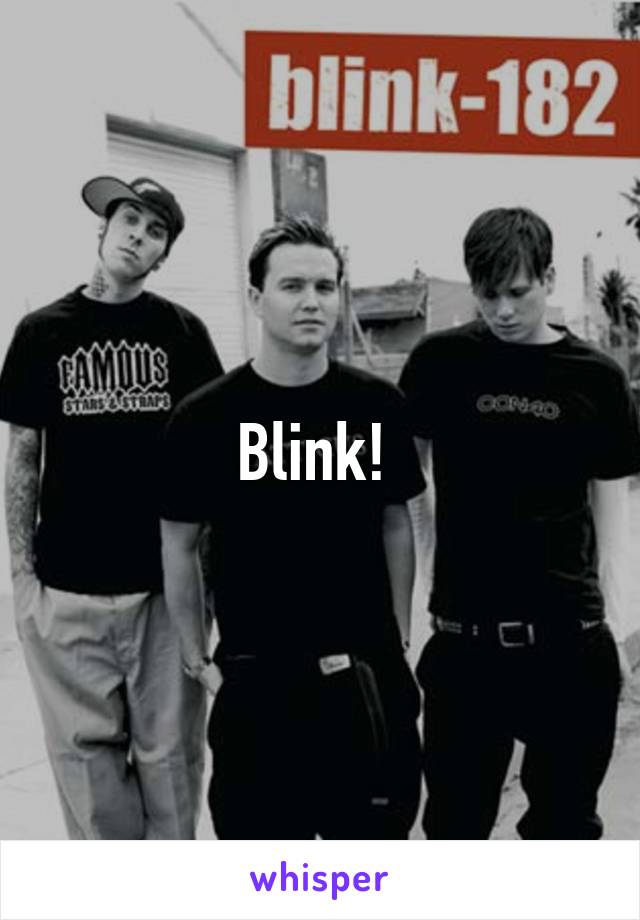 Blink! 