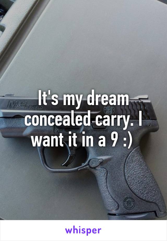 It's my dream concealed carry. I want it in a 9 :) 