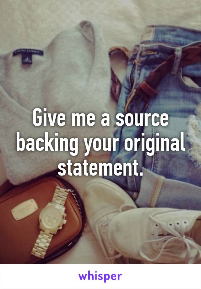 Give me a source backing your original statement.