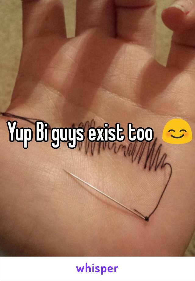 Yup Bi guys exist too  😊