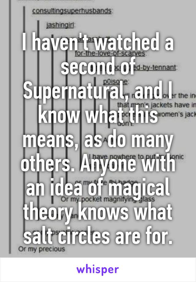 I haven't watched a second of Supernatural, and I know what this means, as do many others. Anyone with an idea of magical theory knows what salt circles are for.