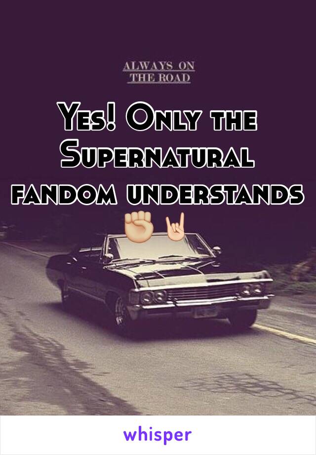 Yes! Only the Supernatural fandom understands ✊🏼🤘🏻