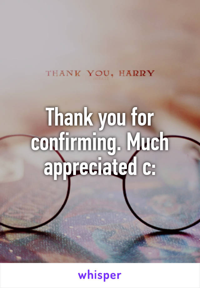 Thank you for confirming. Much appreciated c: