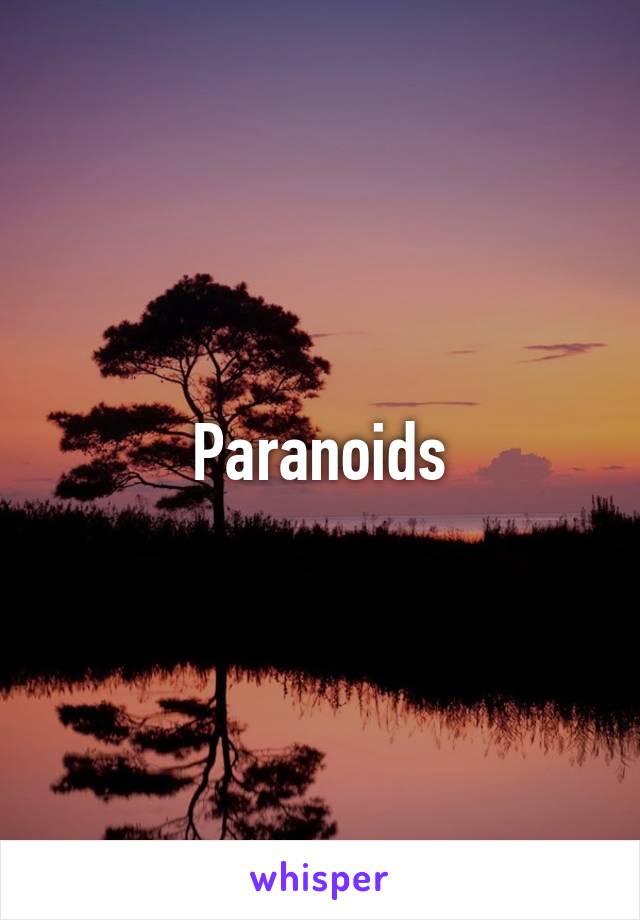 Paranoids