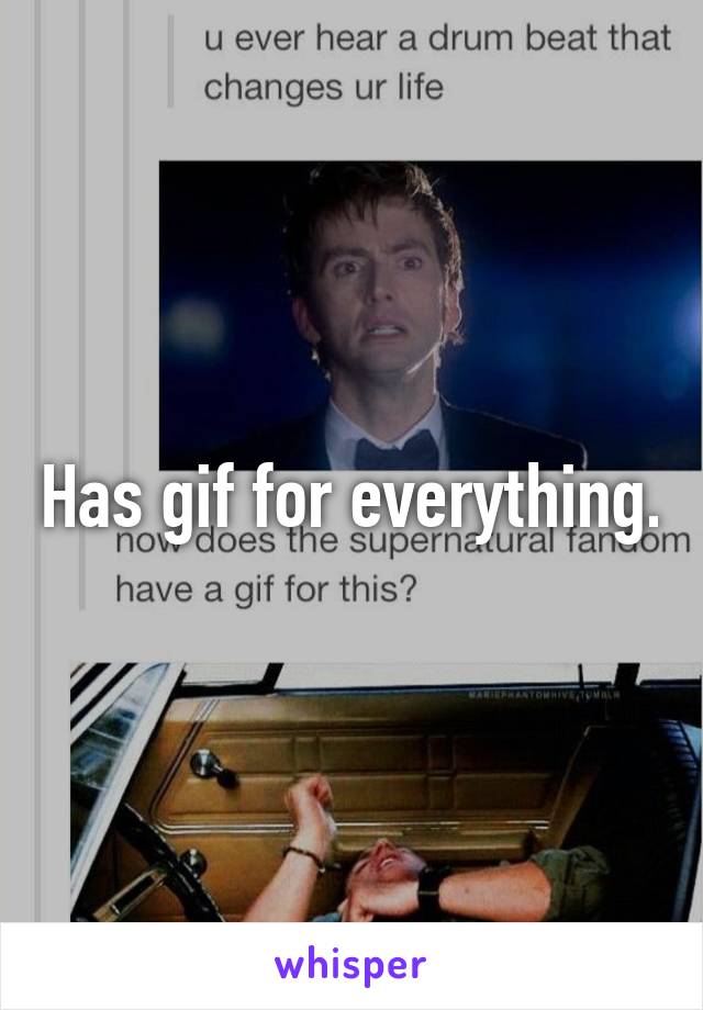 Has gif for everything.