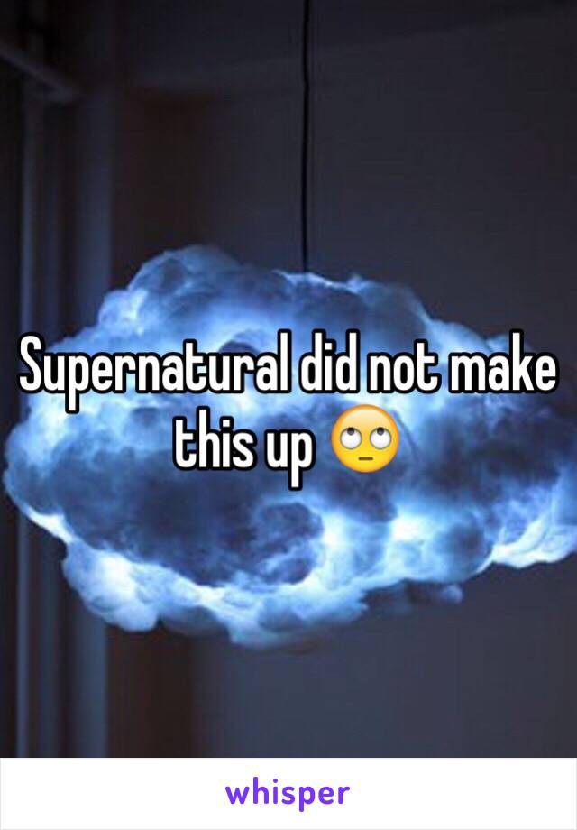 Supernatural did not make this up 🙄