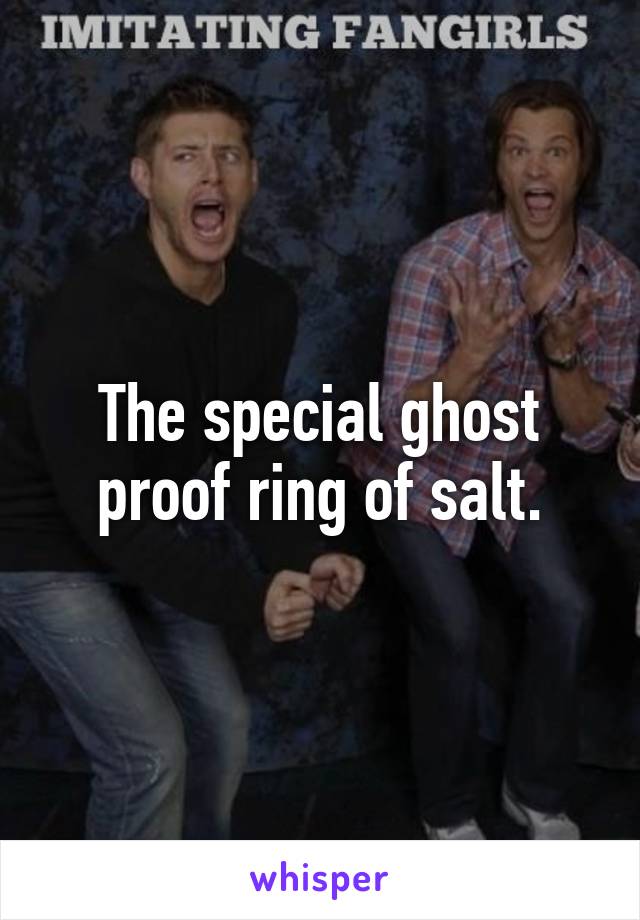 The special ghost proof ring of salt.