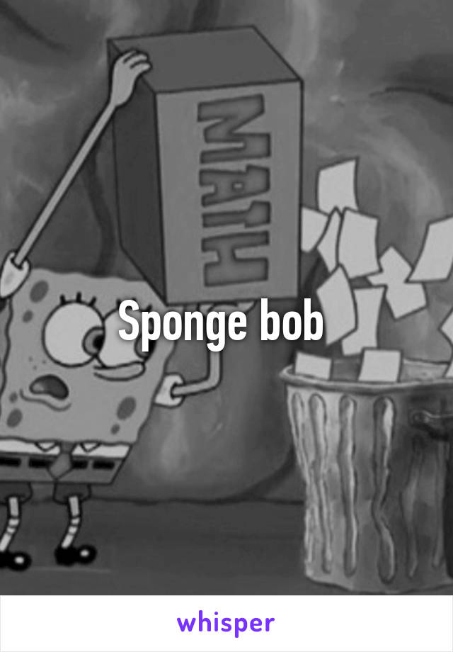 Sponge bob 