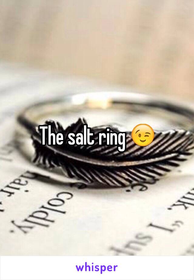 The salt ring 😉