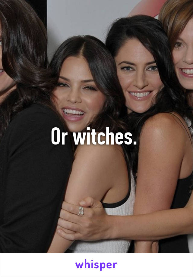 Or witches. 