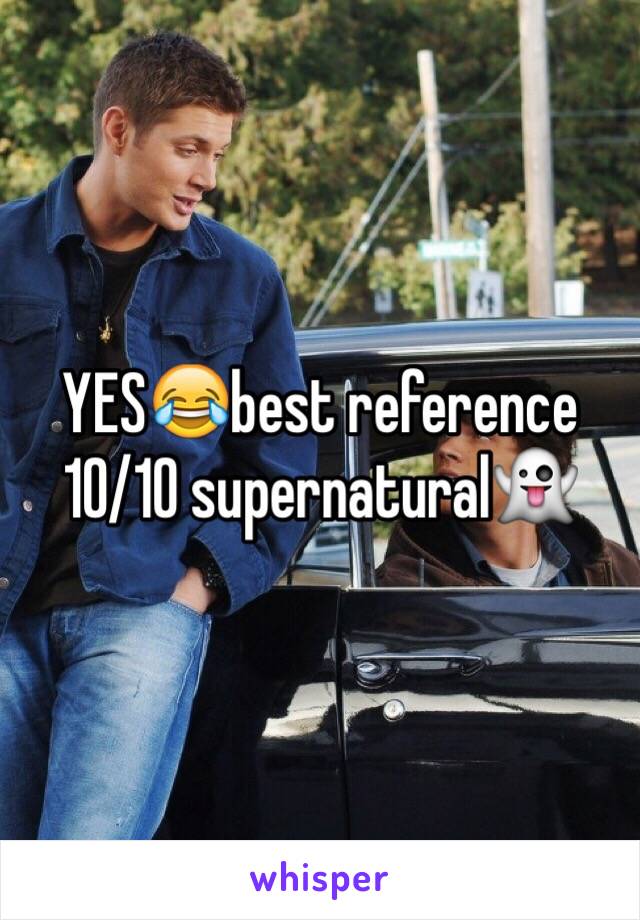 YES😂best reference 10/10 supernatural👻