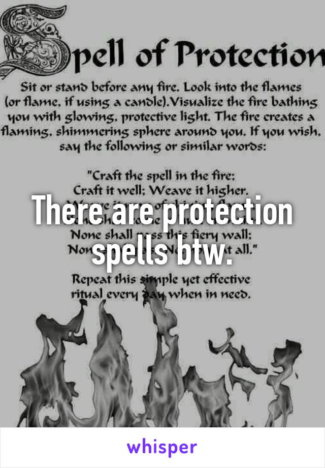 There are protection spells btw.