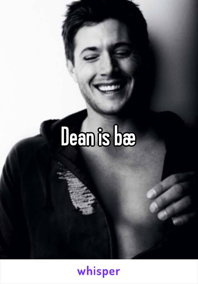 Dean is bæ