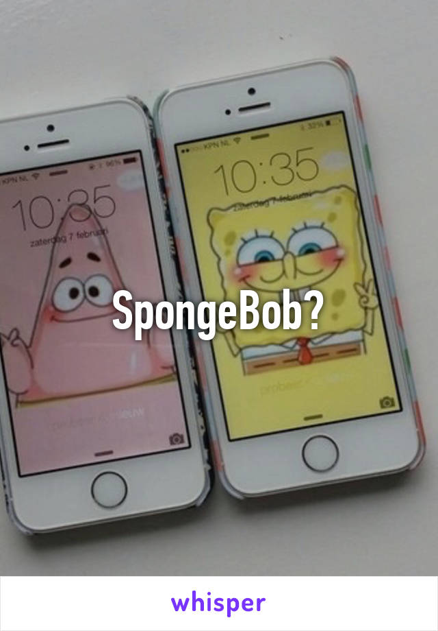 SpongeBob?