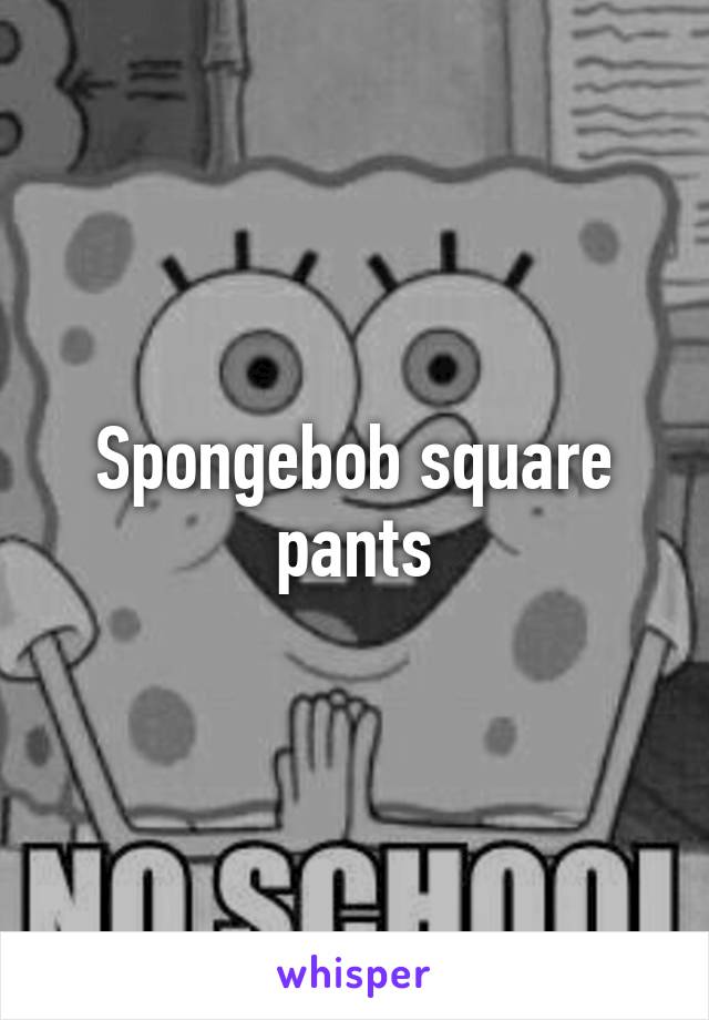 Spongebob square pants