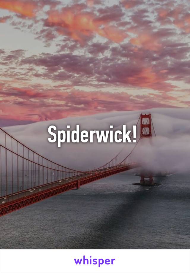 Spiderwick! 