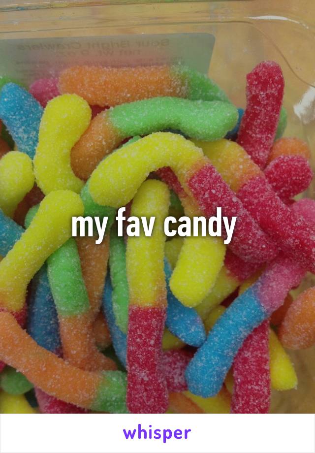 my fav candy 