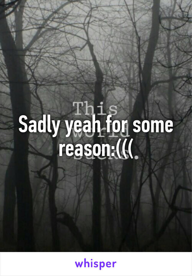 Sadly yeah for some reason:(((