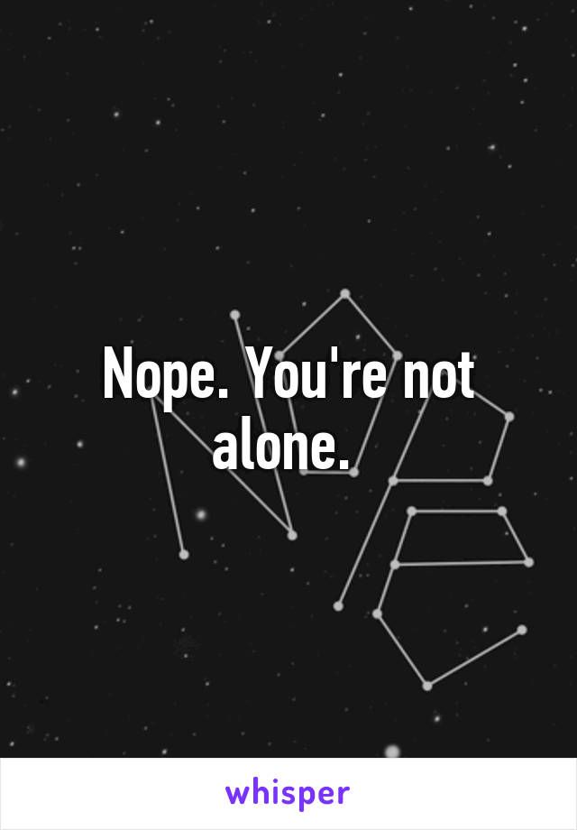 Nope. You're not alone. 