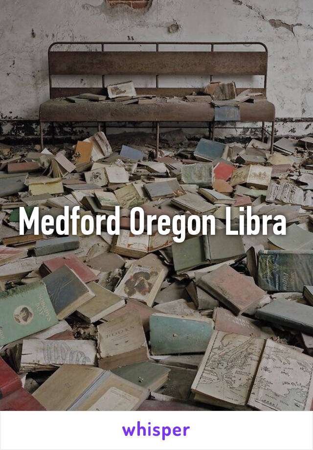 Medford Oregon Libra 