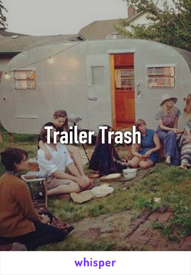 Trailer Trash 