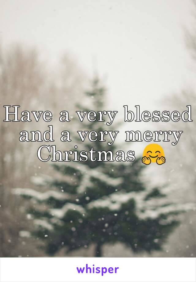 Have a very blessed and a very merry Christmas 🤗