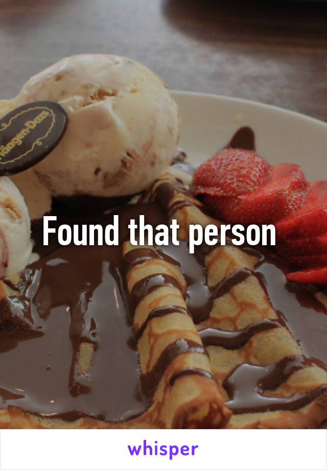 Found that person 