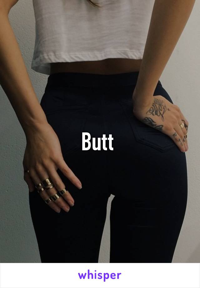 Butt 
