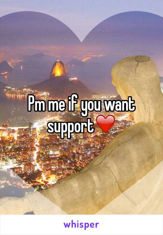 Pm me if you want support❤️