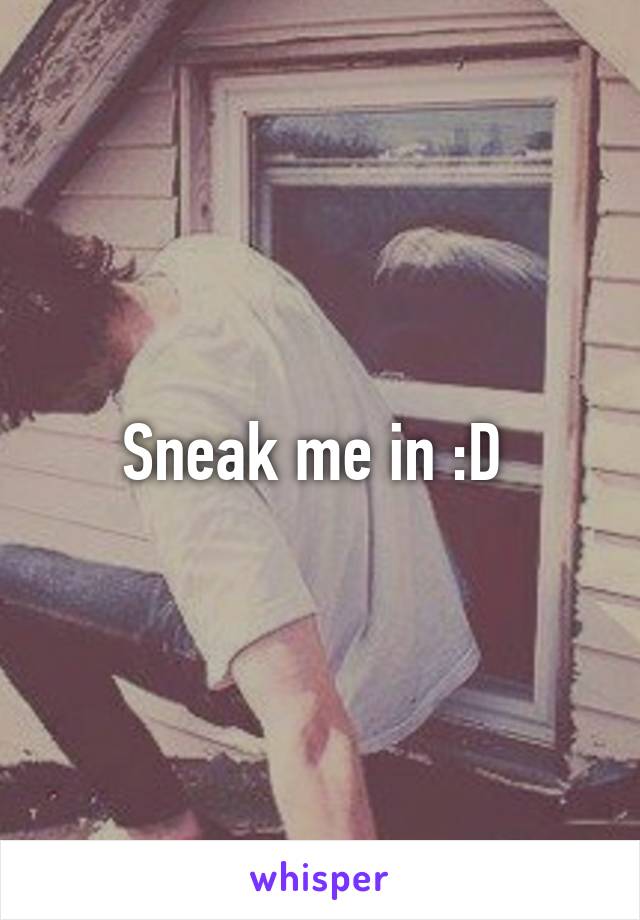 Sneak me in :D 