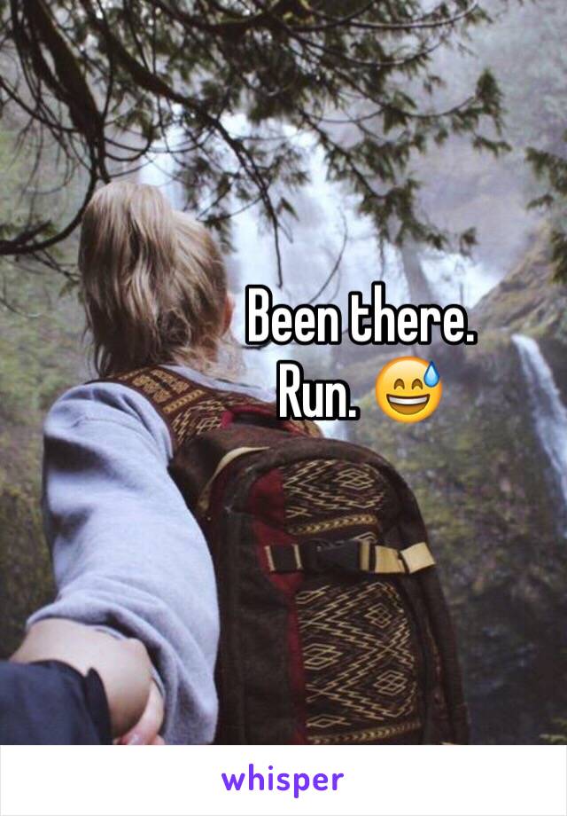 Been there. 
Run. 😅