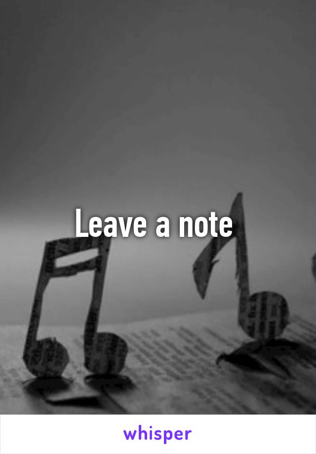 Leave a note 