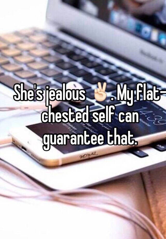 She S Jealous 🏻️ My Flat Chested Self Can Guarantee That