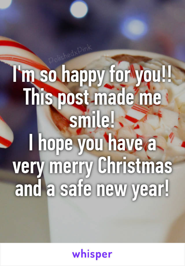 I'm so happy for you!!
This post made me smile!
I hope you have a very merry Christmas and a safe new year!