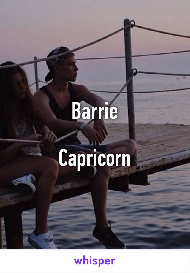 Barrie

Capricorn