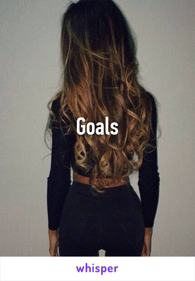 Goals

