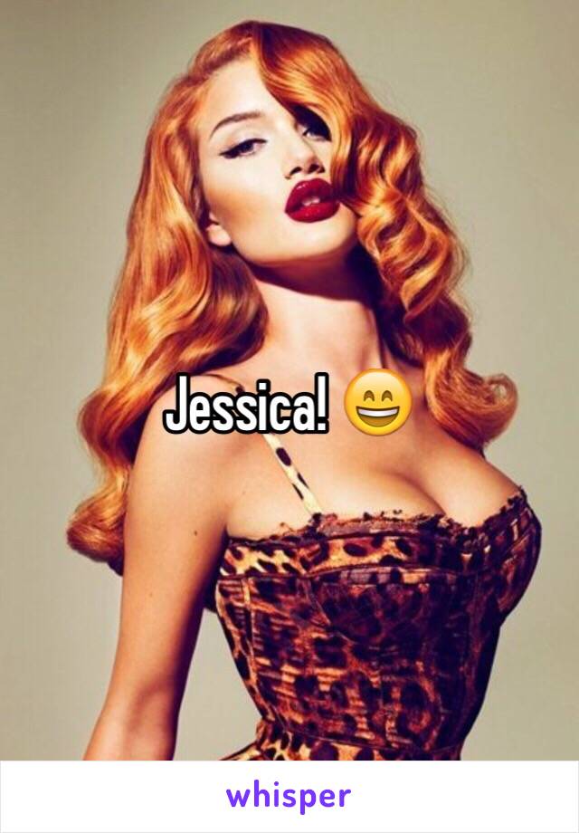 Jessica! 😄