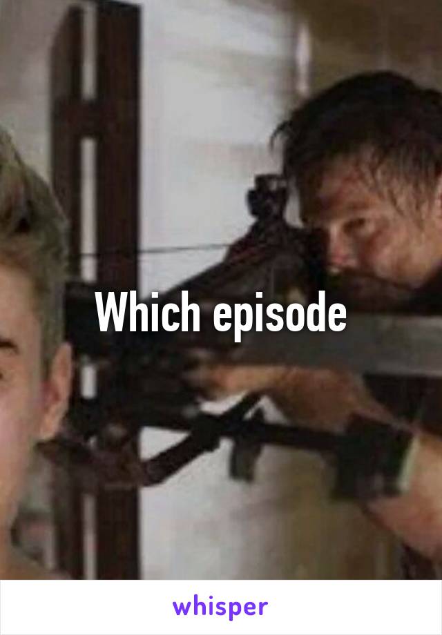 Which episode