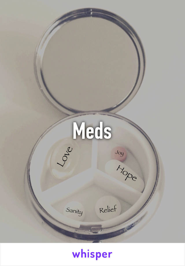 Meds