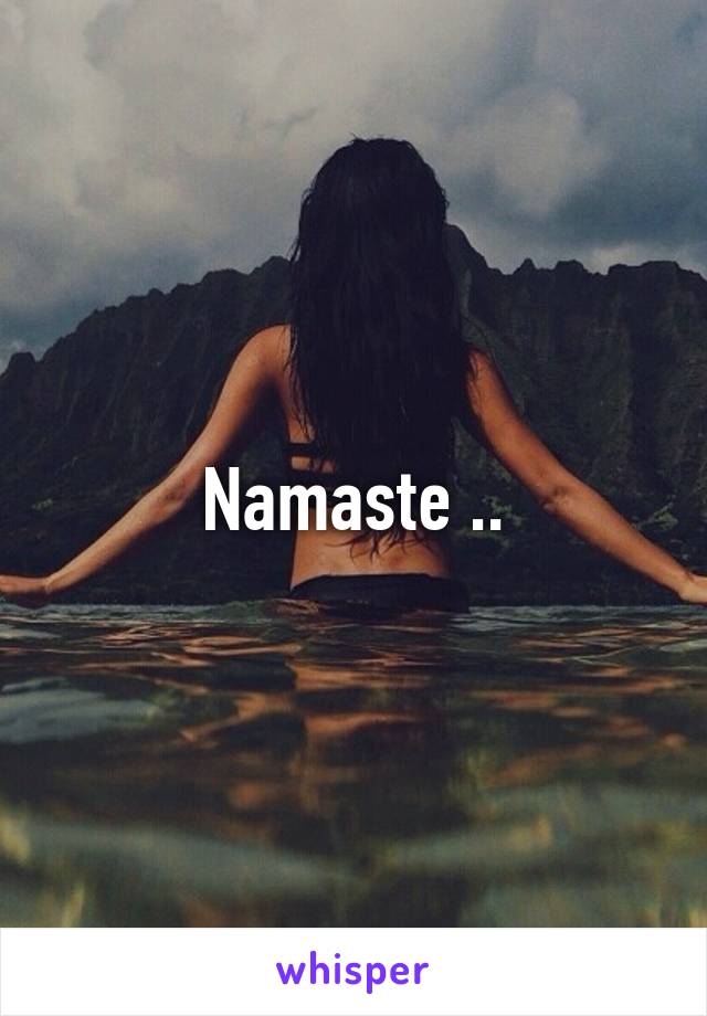 Namaste ..