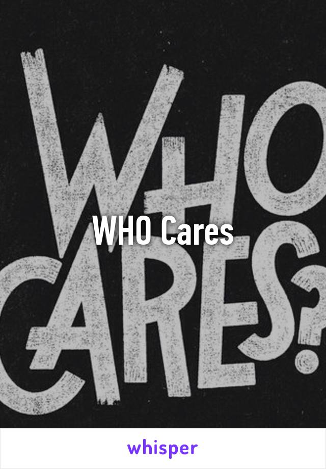 WHO Cares