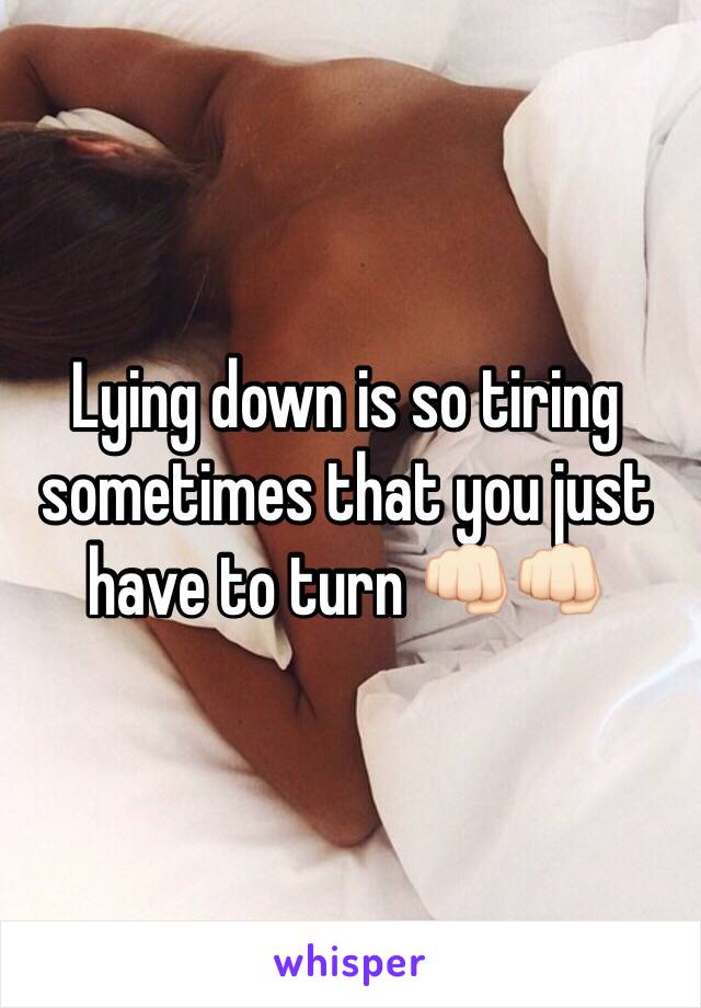 Lying down is so tiring sometimes that you just have to turn 👊🏻👊🏻