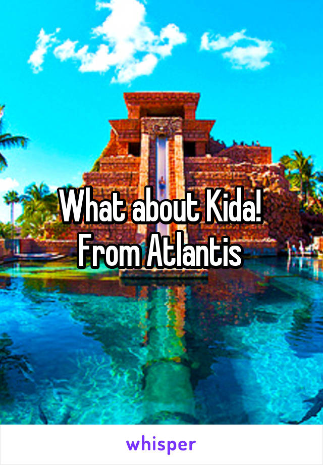 What about Kida! 
From Atlantis 