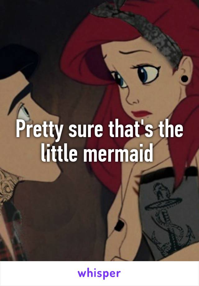 Pretty sure that's the little mermaid 